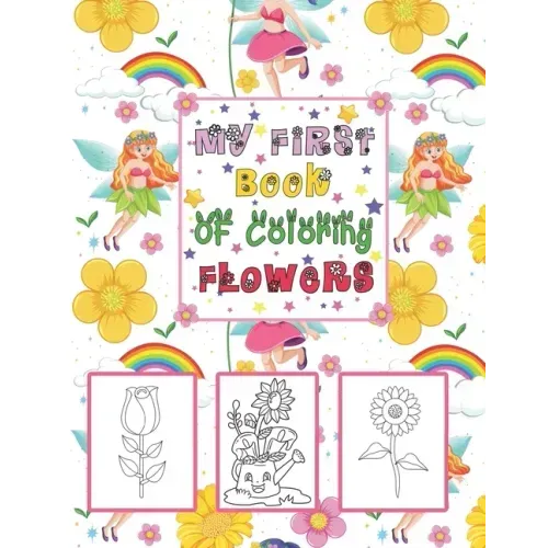 My First book Of coloring Flowers: Coloring & Activity Book with 56 Inspiring Floral Designs for Girls
