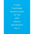 A-level Psychology Revision Guide For The Edexcel 2015 Specification Year 2