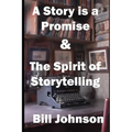 A Story is a Promise & The Spirit of Storytelling