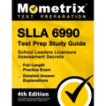 Slla 6990 Test Prep Study Guide 2024-2025 - School Leaders Licensure Assessment Secrets, 3 Full-Length Practice Exams, Detailed Answer Explanations: [