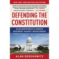 Defending the Constitution: Alan Dershowitz's Senate Argument Against Impeachment