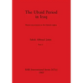 The Ubaid Period in Iraq, Part ii: Recent excavations in the Hamrin region
