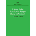 Science Policy from Ford to Reagan: Change and Continuity