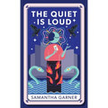 The Quiet Is Loud