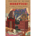 Heretics!: The Wondrous (and Dangerous) Beginnings of Modern Philosophy