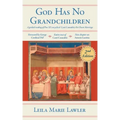 God Has No Grandchildren: A Guided Reading of Pope Pius XI's Encyclical Casti Connubii (On Chaste Marriage) - 2nd Edition