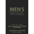 Men's Work: A Practical Guide to Face Your Darkness, End Self-Sabotage, and Find Freedom