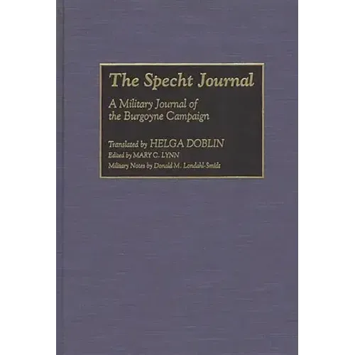 The Specht Journal: A Military Journal of the Burgoyne Campaign