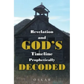 Revelation and God's Timeline Prophetically Decoded