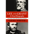 Lee and Grant: A Dual Biography