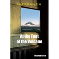 Nicaragua At the Foot of the Volcano