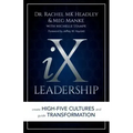 IX Leadership: Create High-Five Cultures and Guide Transformation
