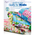 Quick & Easy Quilts for Kids: 12 Friendly Designs