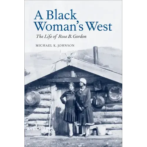 A Black Woman's West: Life of Rose B. Gordon