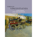 Through Vincent's Eyes: Van Gogh and His Sources