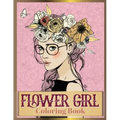 Flower Girl Coloring Book: Beautiful Floral & Girl Hairstyles Designs for Relaxation, Stress Relieving and Inspiration (Girl Coloring Book)