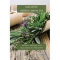 Alkaline Herbal Medicine: Reverse Disease and Heal the Electric Body