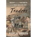Traders in Men: Merchants and the Transformation of the Transatlantic Slave Trade