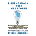 Fight COVID-19 with Melatonin: Maximize natural melatonin by avoiding blue light. Supplement with melatonin tablets..