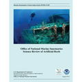 Office of National Marine Sanctuaries Science Review of Artificial Reefs