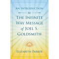An Introduction to The Infinite Way Message of Joel S. Goldsmith