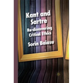 Kant and Sartre: Re-Discovering Critical Ethics