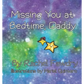 Missing You at Bedtime, Daddy: A Personalized Photo Book that Helps Children and Parents When They Are Apart
