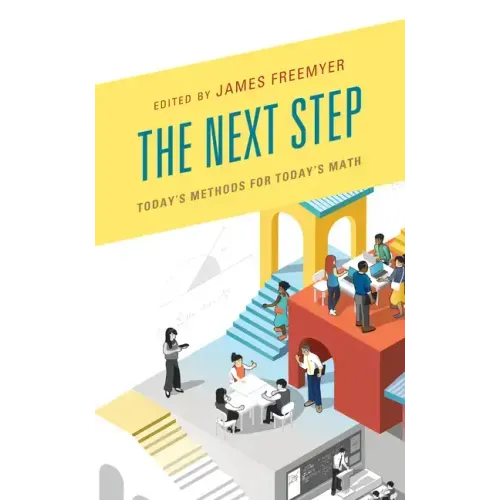The Next Step: Today's Methods for Today's Math