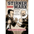 Max Stirner Versus Karl Marx: Individuality and the Social Organism