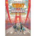 Science Comics: Bridges: Engineering Masterpieces
