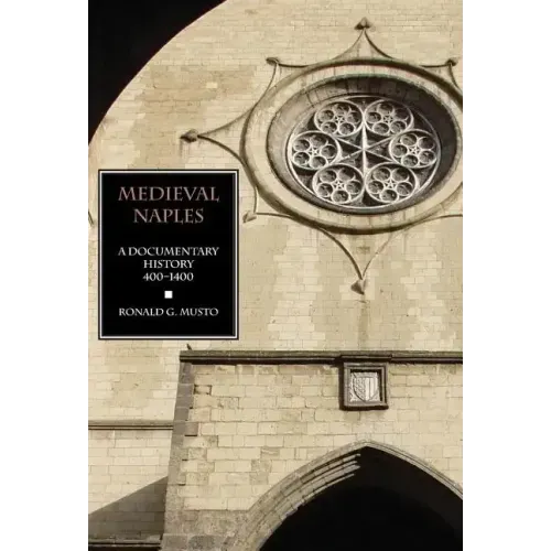 Medieval Naples: A Documentary History, 400-1400