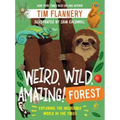 Weird, Wild, Amazing! Forest: Exploring the Incredible World in the Trees