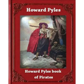 Howard Pyle's Book of Pirates (1921) by Howard Pyle