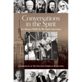 Conversations in the Spirit: Lex Hixon's Wbai 'in the Spirit' Interviews: A Chronicle of the Seventies Spiritual Revolution