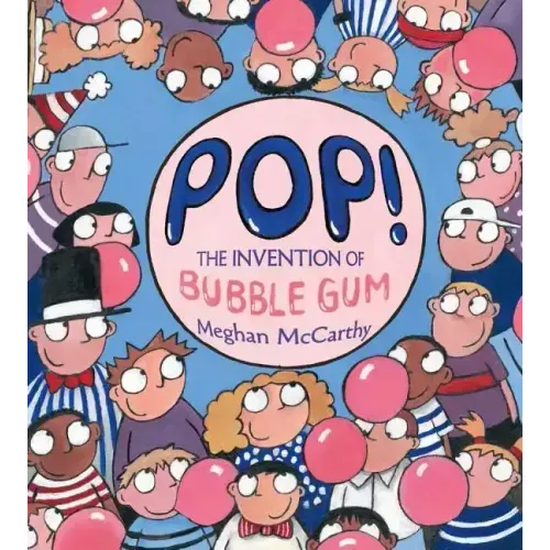 Pop!: The Invention of Bubble Gum