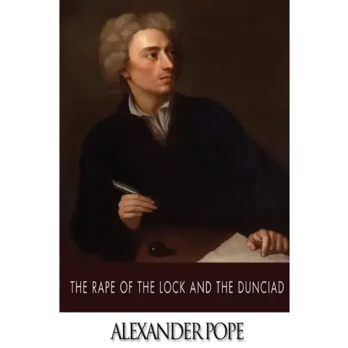 The Rape of the Lock and the Dunciad