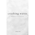 Crashing Waves: Meditations to Set Yourself Free