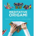 Meditative Origami: Finding Mindfulness Through Coloring and Origami