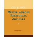 Ellen G. White Miscellaneous Periodical Articles, Book I of II