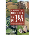 A History of Norfolk in 100 Places