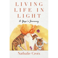 Living Life In Light: A Yogi's Journey