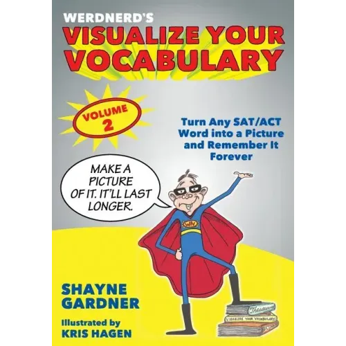 Visualize Your Vocabulary: Turn Any SAT/ACT Word into a Picture and Remember It Forever
