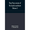 Three prose versions of the Secreta secretorum (Volume I)