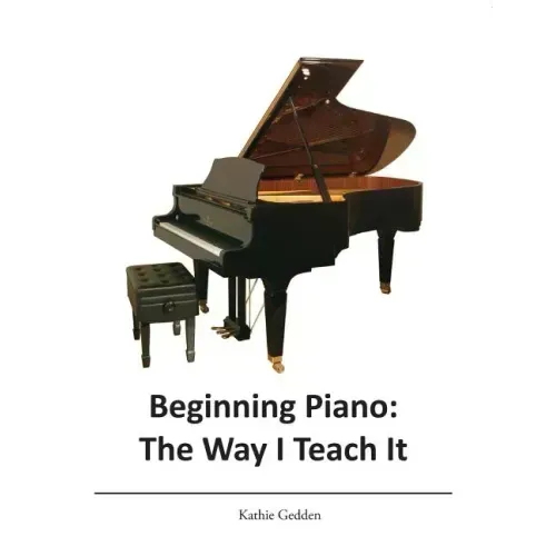 Beginning Piano: The Way I Teach It