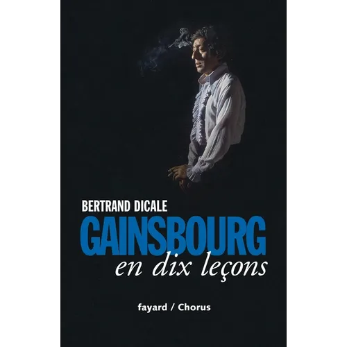 Serge Gainsbourg en dix leçons