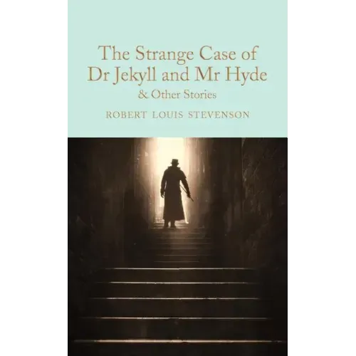 The Strange Case of Dr Jekyll and MR Hyde: And Other Stories