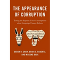 Appearance of Corruption: Testing the Supreme Court's Assumptions about Campaign Finance Reform