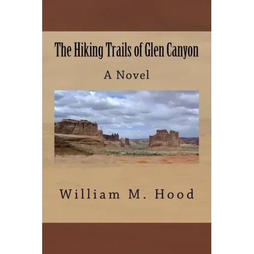 The Hiking Trails of Glen Canyon
