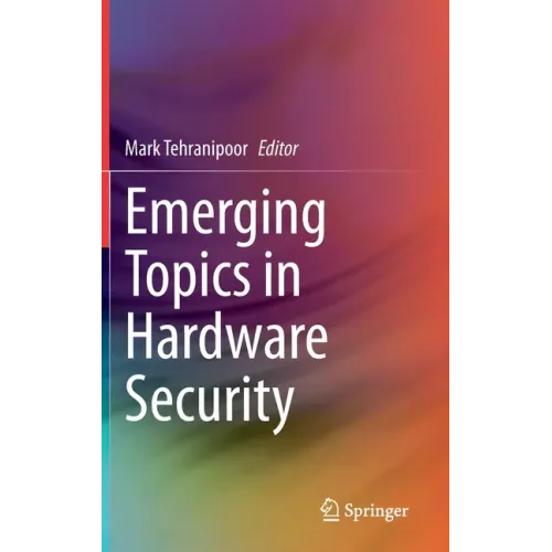 Emerging Topics in Hardware Security