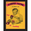 Glorified Fasting: The Abc of Fasting